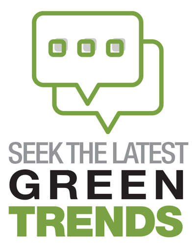 Seek the Latest Green Trends